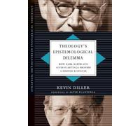 Kevin Diller Theology`s Epistemological Dilemma - How Karl Barth and (Tascabile)