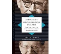 Kevin Diller Theology`s Epistemological Dilemma - How Karl Barth and (Tascabile)
