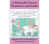 Kevin Donnelly A Politically Correct Dictionary and Guide (Tascabile)