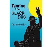 Kevin Donnelly Taming The Black Dog (Tascabile)