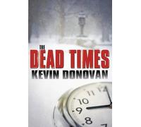 Kevin Donovan The Dead Times (Tascabile)