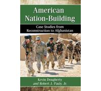 Kevin Dougherty Robert J. Pauly, Jr. American Nation-Building (Tascabile)
