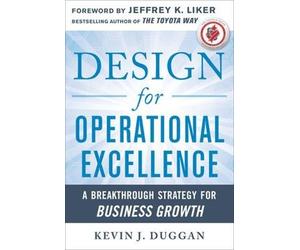 Kevin Duggan Design for Operational Excellence: A Breakthroug (Copertina rigida)