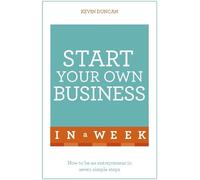Kevin Duncan Start Your Own Business In A Week (Tascabile)