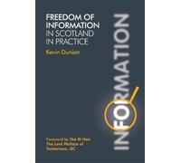 Kevin Dunion Freedom of Information in Scotland in Practice (Tascabile)