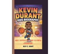 KEVIN DURANT KIDS BIOGRAPHY: NBA Superstar and Olympic Champion