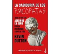 Kevin Dutton La Sabiduría de Los Psicópatas / The Wisdom of Psychopa (Tascabile)