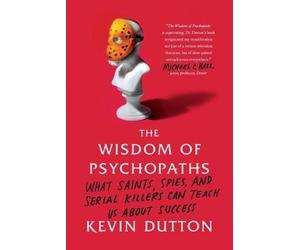 Kevin Dutton The Wisdom of Psychopaths (Tascabile)