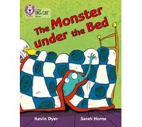 Kevin Dyer Sarah Horne The Monster Under the Bed (Tascabile) Collins Big Cat