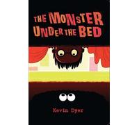 Kevin Dyer The Monster Under the Bed (Tascabile)