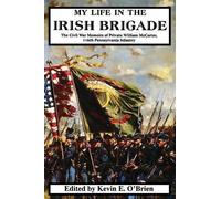 Kevin E. O'Brien William McCarter My Life In The Irish Brigade (Tascabile)