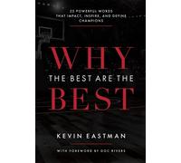 Kevin Eastman Why The Best Are The Best (Copertina rigida)