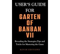 Kevin Editions User's Guide For Garten Of Banban VII (Tascabile)
