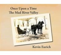 Kevin Eurich Once Upon a Time, The Mad River Valley (Tascabile)