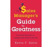 Kevin F. Davis The Sales Manager's Guide to Greatness (Copertina rigida)