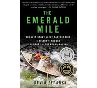 Kevin Fedarko The Emerald Mile: The Epic Story of the Fastest Ride i (Tascabile)
