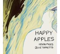 Kevin Figes & Julie Tippetts - Happy Apples