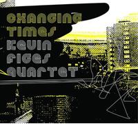 Figes, Kevin Quartet - Changing Times