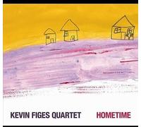 Figes, Kevin Quartet - Hometime