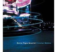 Kevin Figues Quartet - Circular Motion