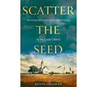Kevin Freeman Scatter the Seed (Tascabile)