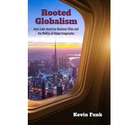 Kevin Funk Rooted Globalism (Copertina rigida) Framing the Global