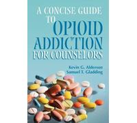 Kevin G. Alderson Samuel T A Concise Guide to Opioid Addiction for (Tascabile)