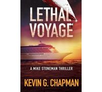 Kevin G Chapman Lethal Voyage (Tascabile) Mike Stoneman Thriller