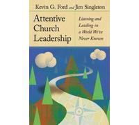 Jim Singleton Kevin G. Ford Attentive Church Leadership (Copertina rigida)