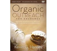 Kevin G. Harney Organic Outreach for Churches Video Study (DVD) Organic Outreach