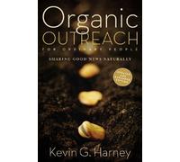 Kevin G. Harney Organic Outreach for Ordinary People (Tascabile)