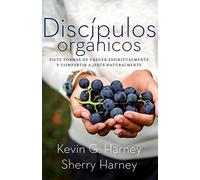 Kevin G Harney Sherry Harney Discípulos orgánicos (Tascabile)