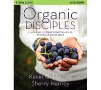 Kevin G. Harney Sherry Harney Organic Disciples Study Guide (Tascabile)