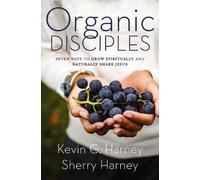 Kevin G. Harney Sherry Harney Organic Disciples (Tascabile) Organic Outreach