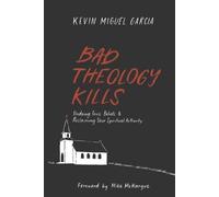 Kevin Garcia Bad Theology Kills (Tascabile)