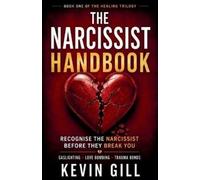 Kevin Gill The Narcissist Handbook (Tascabile) Healing Trilogy
