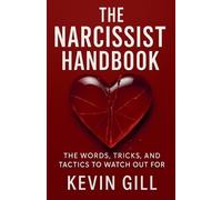 Kevin Gill The Narcissist Handbook (Tascabile) Healing Trilogy