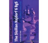 Kevin Goh Wei Ming Chess Developments: Sicilian Najdorf 6 Bg5 (Tascabile)