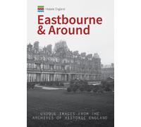 Kevin Gordon Historic England: Eastbourne & Around (Tascabile) Historic England