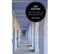 Kevin Grant Last Weapons (Tascabile) Berkeley Series in British Studies