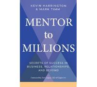 Kevin Harrington Mark Timm Mentor to Millions (Tascabile)