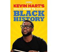 Kevin Harts Guide To Black History