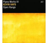 Kevin Hays Piano Works Iii: Open Range (CD) Album