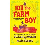 Kevin Hearne Delilah S. Dawson Hearne, Kevin Kill the Farm Boy (Tascabile)