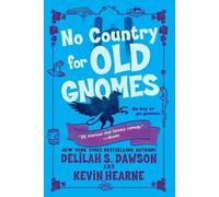 Kevin Hearne Delilah S. Dawson No Country for Old Gnomes (Tascabile)