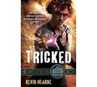 Kevin Hearne Tricked (Tascabile) Iron Druid Chronicles