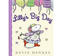 Kevin Henkes Lilly's Big Day (Copertina rigida)