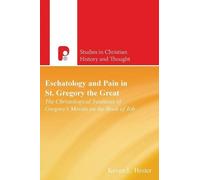 Kevin Hester Eschatology and Pain in St Gregory the Great (Tascabile)