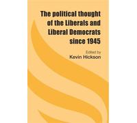 Kevin Hickson The Political Thought of the Liberals and Liber (Copertina rigida)