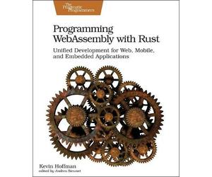 Kevin Hoffman Programming WebAssembly with Rust (Tascabile)